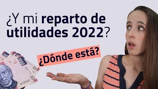 REPARTO DE UTILIDADES 2022 todo lo que debes saber [upl. by Ecille]