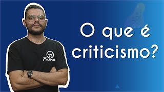 O que é criticismo  Brasil Escola [upl. by Anirtek294]