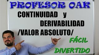 CONTINUIDAD Y DERIVABILIDAD VALOR ABSOLUTO 😲 SÉ un GENIO SIN ESTUDIAR 👌 PROFESOR OAK [upl. by Innus]