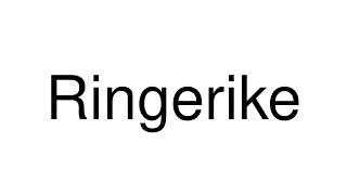 How to Pronounce Ringerike Norway [upl. by Melvena]