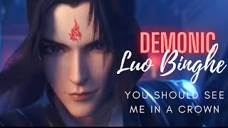 DEMONIC LUO BINGHE  AMV  SCUMBAG SYSTEMseason 2 trailer  You Should See Me In A Crown👑 [upl. by Yelnikcm578]