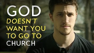 God Doesnt Want You to Just Go to Church  Inspirational Christian Video [upl. by Gaulin]