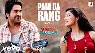 Pani Da Rang Male Full Video  Vicky Donor  Ayushmann amp Yami Gautam Rochak Kohli [upl. by Ahsiemaj171]