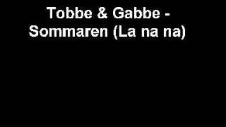 Tobbe amp Gabbe  Sommaren La na na [upl. by Garvy]