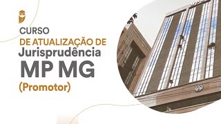 Curso de Atualização de Jurisprudência  MP MG Promotor Direito Administrativo [upl. by Denver]