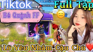 Tik Tok Free Fire  Phim ngắn Lỡ Yêu Nhầm Cậu Chủ ”FULL Tập  Bé Quỳnh FF [upl. by Ayad]