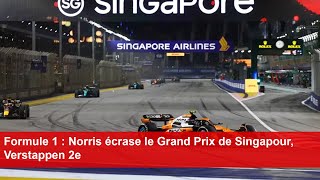 Formule 1  Norris écrase le Grand Prix de Singapour Verstappen 2e [upl. by Oona802]