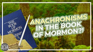 Are there anachronisms in the Book of Mormon Ep 62 [upl. by Anauqahc]