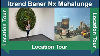 Itrend Futura Baner Nx  Actual Location Tour  Saheel Properties Mahalunge [upl. by Batha]