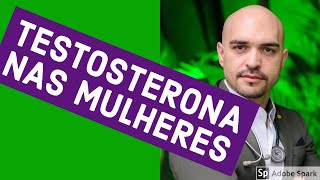 TESTOSTERONA NAS MULHERES [upl. by Dammahum]