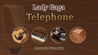 Telephone  Lady Gaga Acoustic Karaoke [upl. by Annaik]