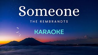 Someone  The Rembrandts Karaoke Version [upl. by Aisayn]