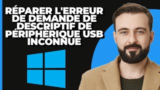 Réparer lerreur quotPériphérique USB inconnu échec de la demande de descripteur du périphériquequot [upl. by Devaney]