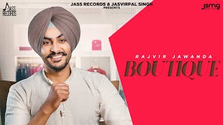 Boutique Full Song Rajvir Jawanda Punjabi Songs 2024  Jass Records [upl. by Anelec]