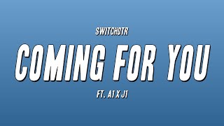 SwitchOTR  Coming for You ft A1 x J1 Lyrics [upl. by Thomson149]