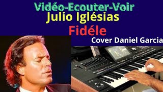 Julio Iglésias Fidèle par Daniel Garcia Vidéo EcouterVoir [upl. by Nireves791]