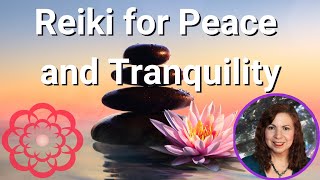 Reiki for Peace and Tranquility 💮 [upl. by Atiuqan]