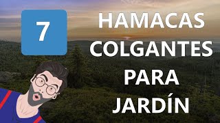 Top 7 Hamacas Colgantes Para Jardín [upl. by Odnumyer]