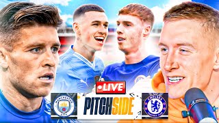 MAN CITY vs CHELSEA Ft Josh Windass  Pitch Side LIVE [upl. by Dent882]