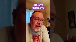 Dad Jokes 121 Fantasy Style fantasy [upl. by Casilde]