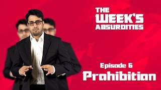 The Weeks Absurdities  Episode 6  Prohibition  Aamir Khan  Bajirao Mastani [upl. by Philan459]