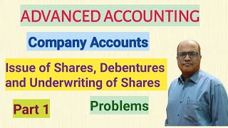 Advanced Accounting I Company Accounts I Issue of Shares and Debentures I Problems I Part 1 I Khan [upl. by Malamut39]