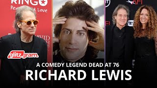 Richard Lewis A Comedy Legend dead at 76 [upl. by Walsh749]