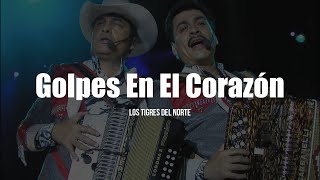 Los Tigres Del Norte  Golpes En El Corazón LETRA [upl. by Itsirk961]