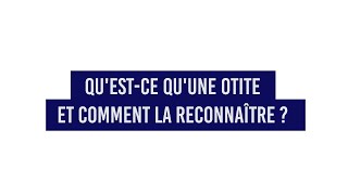 Qu’estce qu’une otite et comment la reconnaître [upl. by Ailil]