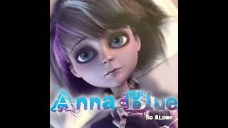 Anna Blue  So Alone EnglishFULL VERSION [upl. by Archy32]