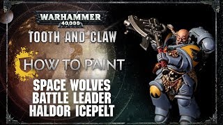 How to paint Space Wolves Battle Leader Haldor Icepelt [upl. by Tnecnev]