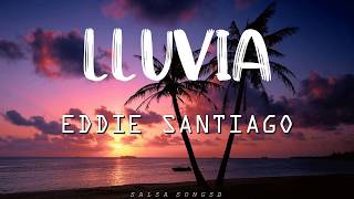 Lluvia Eddie Santiago Letra [upl. by Erdreid]