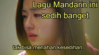 Lagu Mandarin ini sedih banget chinese sad songs [upl. by Stanleigh]