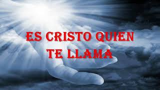 Es Cristo quien te Llama  Canción Cristiana [upl. by Shir]