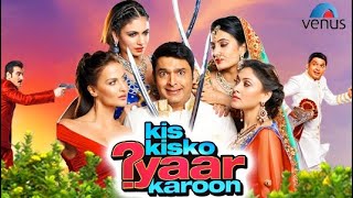 Kis Kisko Pyaar Karoon  Hindi Full Movie  Kapil Sharma  Varun Sharma  Hindi Comedy Movies [upl. by Broadbent]