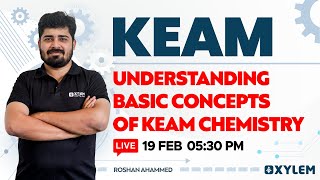 KEAM 2023  Understanding Basic Concepts of KEAM Chemistry  XYLEM KEAM [upl. by Ardnat]