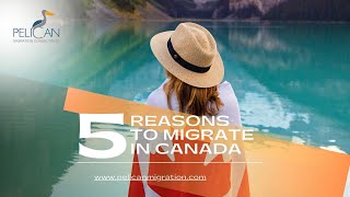 Top 5 Reasons Why You Should Migrate to Canada [upl. by Belmonte605]