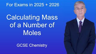 GCSE Chemistry Revision quotCalculating Mass of a Number of Molesquot [upl. by Rehpotsihrc]