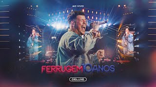 Ferrugem 10 Anos Ao Vivo COMPLETO [upl. by Aennyl]