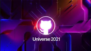 GitHub Universe 2021 Day 2 [upl. by Eerased]