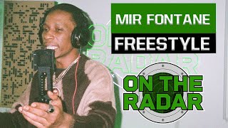 The Mir Fontane quotOn The Radarquot Freestyle [upl. by Krenek]