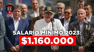 Salario mínimo 2023 Gustavo Petro anunció que será de 1160000  El Espectador [upl. by Annehs]