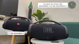 So sánh JBL BOOMBOX 3 và JBL BOOMBOX 2  Đánh giá âm thanh 2 loa có đáng để nâng cấp [upl. by Christian]