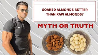 Are SOAKED Almonds Better Than RAW Almonds MYTH or TRUTH  Guru Mann [upl. by Rhett]