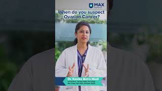 When do you suspect Ovarian Cancer  Max Healthcare [upl. by Nayarb]