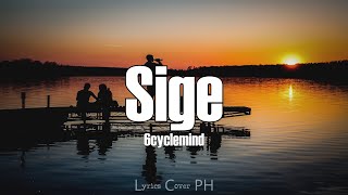 6cyclemind  Sige Lyrics [upl. by Mercier]