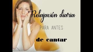 Relajación diaria para antes de cantar [upl. by Pandolfi266]