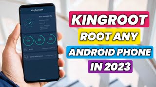 How To Root With Kingroot Any Phone in 2023  New Method To Root Any Android Phone Kingroot Working [upl. by Jeannie]