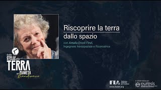 Conferenza 18 marzo  AMALIA ERCOLI FINZI quotRiscoprire la Terra dallo spazioquot [upl. by Lindeberg]