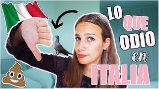 LO QUE MÁS ODIO DE ITALIA [upl. by Trella]